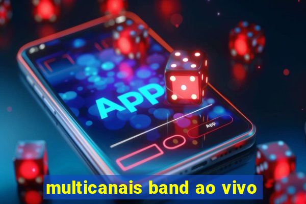 multicanais band ao vivo